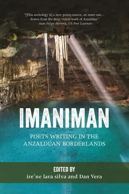 Imaniman: Az anzalduai határvidéken író költők - Imaniman: Poets Writing in the Anzalduan Borderlands