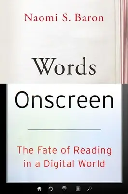 Words Onscreen: Az olvasás sorsa a digitális világban - Words Onscreen: The Fate of Reading in a Digital World