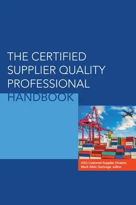 A tanúsított beszállítói minőségügyi szakember kézikönyve - The Certified Supplier Quality Professional Handbook