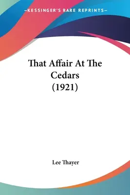 Az ügy a cédrusoknál (1921) - That Affair At The Cedars (1921)