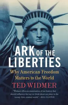 A szabadságok bárkája: Miért számít az amerikai szabadság a világnak - Ark of the Liberties: Why American Freedom Matters to the World