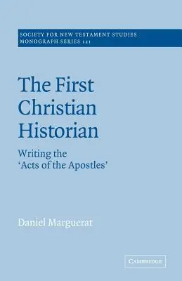 Az első keresztény történész: Az „Apostolok cselekedeteinek” megírása - The First Christian Historian: Writing the 'Acts of the Apostles'