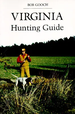 Virginia vadászati útmutatója - Virginia's Hunting Guide