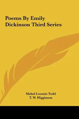 Emily Dickinson versei Harmadik sorozat - Poems By Emily Dickinson Third Series