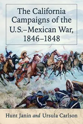 Az amerikai-mexikói háború kaliforniai hadjáratai, 1846-1848 - The California Campaigns of the U.S.-Mexican War, 1846-1848