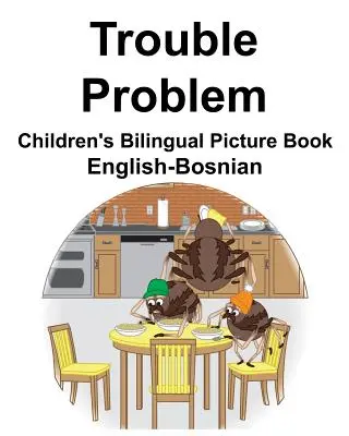 Angol-bosnyák Trouble/Problem Kétnyelvű gyermekképeskönyv - English-Bosnian Trouble/Problem Children's Bilingual Picture Book