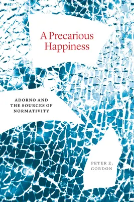 Bizonytalan boldogság: Adorno és a normativitás forrásai - A Precarious Happiness: Adorno and the Sources of Normativity