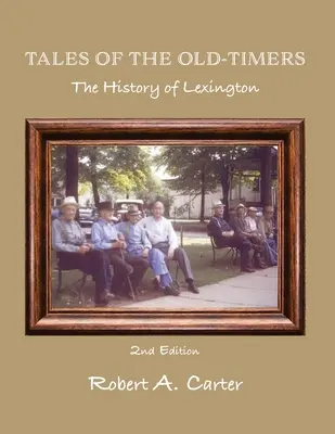 Az öregek történetei - Lexington története - Tales of The Old-Timers - A History of Lexington