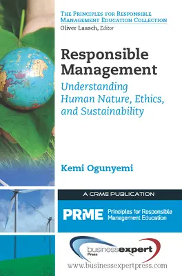 Felelős vezetés: Az emberi természet, az etika és a fenntarthatóság megértése - Responsible Management: Understanding Human Nature, Ethics, and Sustainability