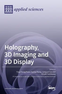 Holografie, 3D zobrazování a 3D zobrazení - Holography, 3D Imaging and 3D Display
