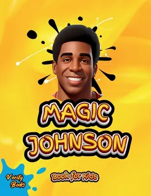 Magic Johnson Book for Kids: A Hall of Famer Magic Johnson életrajza” fiatal zseniális sportolóknak” - Magic Johnson Book for Kids: The biography of the Hall of Famer Magic Johnson