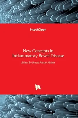 A gyulladásos bélbetegség új koncepciói - New Concepts in Inflammatory Bowel Disease