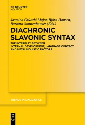 Diachronic Slavonic Syntaxic: A belső fejlődés, a nyelvi érintkezés és a metanyelvi tényezők kölcsönhatása - Diachronic Slavonic Syntax: The Interplay Between Internal Development, Language Contact and Metalinguistic Factors