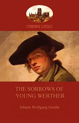 Az ifjú Werther bánata (Aziloth Könyvek) - The Sorrows of Young Werther (Aziloth Books)