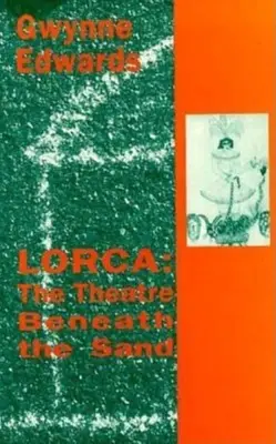 Lorca: A színház a homok alatt - Lorca: The Theatre Beneath the Sand