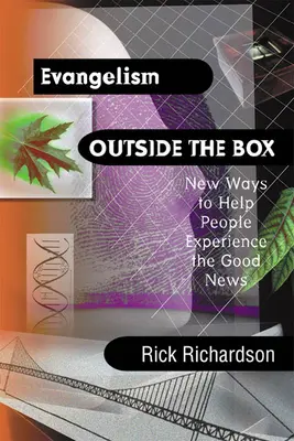 Evangelizáció a dobozon kívül: Új utak, hogy segítsünk az embereknek megtapasztalni az örömhírt - Evangelism Outside the Box: New Ways to Help People Experience the Good News