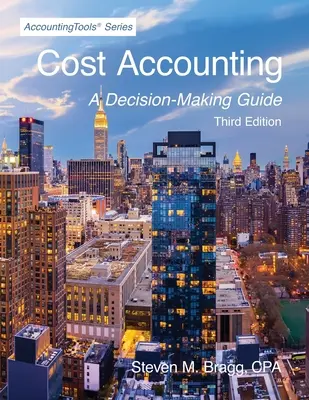 Nákladové účetnictví: Třetí vydání - Cost Accounting: Third Edition