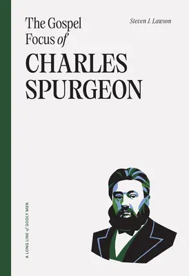 Charles Spurgeon evangéliumi fókusza - The Gospel Focus of Charles Spurgeon