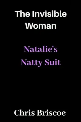 A láthatatlan nő: Natalie Natty öltönye - The Invisible Woman: Natalie's Natty Suit