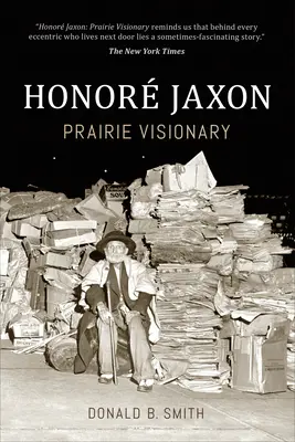 Honor� Jaxon: Jaxon: Prairie Visionary - Honor� Jaxon: Prairie Visionary