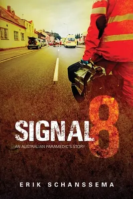 Signal 8: Egy ausztrál mentős története - Signal 8: An Australian Paramedic's Story