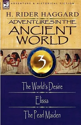 Kalandok az ókori világban: 3-The World's Desire, Elissa & a Gyöngyhajú lány - Adventures in the Ancient World: 3-The World's Desire, Elissa & the Pearl Maiden