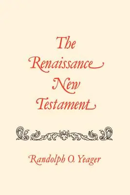 A reneszánsz Újszövetség: 1 Kor 11:1-16:24, 2 Kor 1:1-13:14, Gal 1:1-1:25. - The Renaissance New Testament: 1 Cor. 11:1-16:24, 2 Cor. 1:1-13:14, Galatians 1:1-1:25