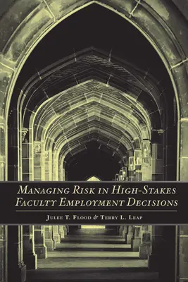 Kockázatkezelés a nagy tétekkel járó kari foglalkoztatási döntésekben - Managing Risk in High-Stakes Faculty Employment Decisions