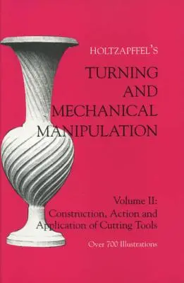 Forgatás és mechanikus manipuláció: A vágószerszámok felépítése, működése és alkalmazása - Turning and Mechanical Manipulation: Construction, Actions and Application of Cutting Tools