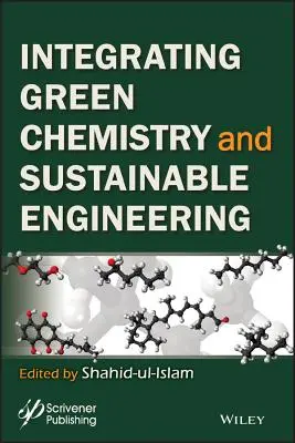 A zöld kémia és a fenntartható mérnöki tevékenység integrálása - Integrating Green Chemistry and Sustainable Engineering