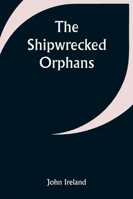 A hajótörött árvák - The Shipwrecked Orphans