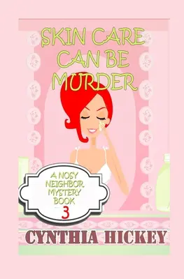 A bőrápolás lehet gyilkosság - Skin Care Can Be Murder