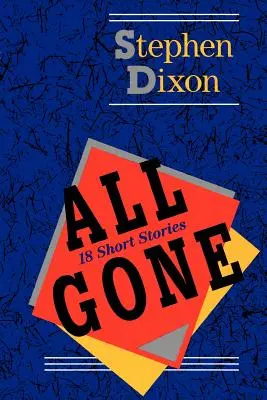 Mindenki elment: 18 novella - All Gone: 18 Short Stories