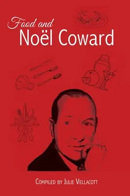 Élelmiszer és Nol Coward - Food and Nol Coward