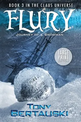 Flury (Large Print Edition): Journey of a Snowman