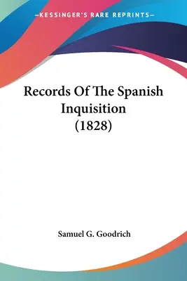 A spanyol inkvizíció feljegyzései (1828) - Records Of The Spanish Inquisition (1828)