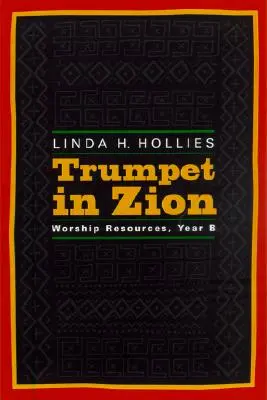 Trombitaszó a Sionban: Worship Resources, B év - Trumpet in Zion: Worship Resources, Year B