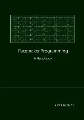 Pacemaker programozás: Kézikönyv - Pacemaker Programming: A Handbook