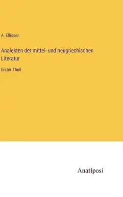 Analekten der mittel- und neugriechischen Literatur: Erster Theil (A közép- és újkori irodalom elemzése) - Analekten der mittel- und neugriechischen Literatur: Erster Theil