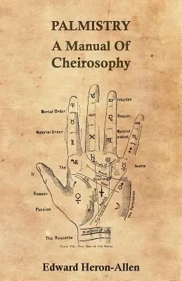 A tenyérjóslás - A cheirosophia kézikönyve - Palmistry - A Manual of Cheirosophy