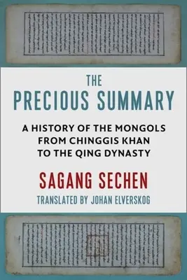 A drága összefoglaló: A mongolok története Csingisz kántól a Csing-dinasztia koráig - The Precious Summary: A History of the Mongols from Chinggis Khan to the Qing Dynasty