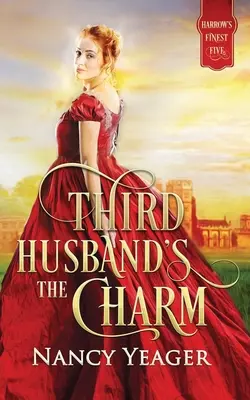 A harmadik férj a bűbáj: Harrow's Finest Five Series - Third Husband's the Charm: Harrow's Finest Five Series