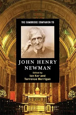 The Cambridge Companion to John Henry Newman (A Cambridge-i kísérő John Henry Newmanhoz) - The Cambridge Companion to John Henry Newman