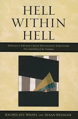 Pokol a pokolban: Szexuálisan bántalmazott holokauszt-túlélő gyermekek - Hell Within Hell: Sexually Abused Child Holocaust Survivors