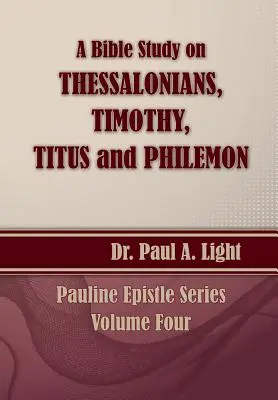 Bibliatanulmány a thesszalonikaiakról, Timóteusról, Titusról és Filemonról - A Bible Study on Thessalonians, Timothy, Titus and Philemon
