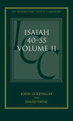 Ézsaiás 40-55 II. kötet: Kritikai és exegetikai kommentár - Isaiah 40-55 Volume II: A Critical and Exegetical Commentary