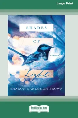 Shades of Light: A Regény [Standard Large Print 16 Pt Edition] - Shades of Light: A Novel [Standard Large Print 16 Pt Edition]