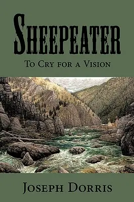 Sheepeater: Sírni egy látomásért - Sheepeater: To Cry for a Vision