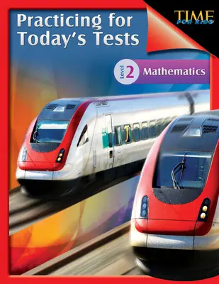 TIME for Kids: Matematika 2. szint: TIME For Kids - TIME For Kids: Practicing for Today's Tests Mathematics Level 2: TIME For Kids