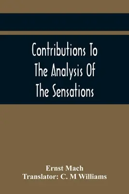 Hozzájárulások az érzékelések elemzéséhez - Contributions To The Analysis Of The Sensations